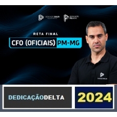 RETA FINAL CFO (OFICIAIS) PM - MINAS GERAIS (DEDICAÇÃO DELTA 2024) PM MG